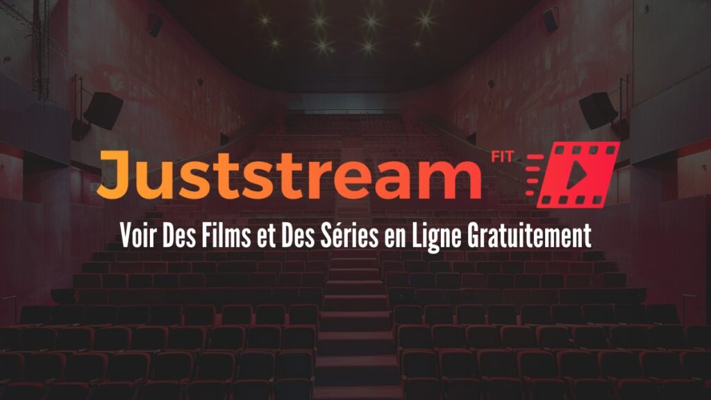 JustStream - Plateforme de streaming pour films et séries en ligne gratuitement